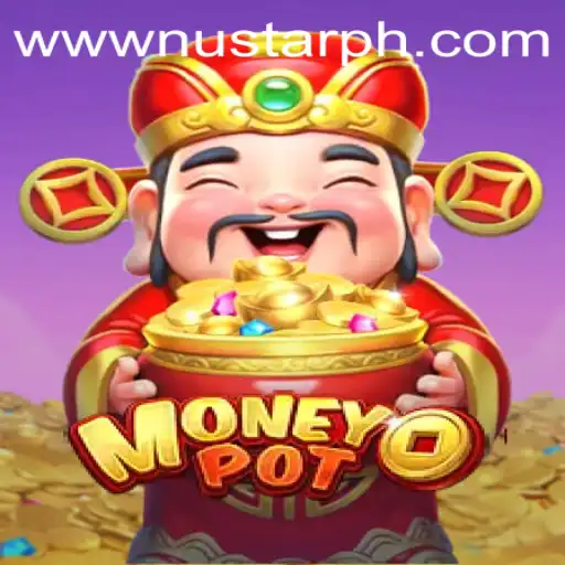 Exploring the Thrills of MoneyPot: A Deep Dive into the NUSTAR-Inspired Game